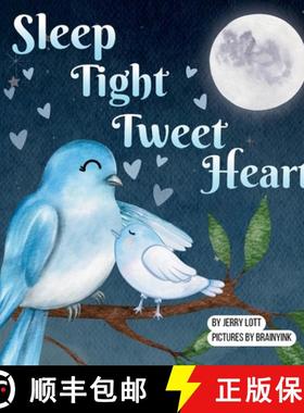 【3-4周达】Sleep Tight Tweet Heart: A Cozy, Pun-filled Journey to Dreamland to Share with Your Little... [9781763658578]