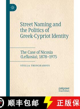 【3-4周达】Street Naming and the Politics of Greek-Cypriot Identity: The Case of Nicosia (Lefkosia), ... [9783031544170]