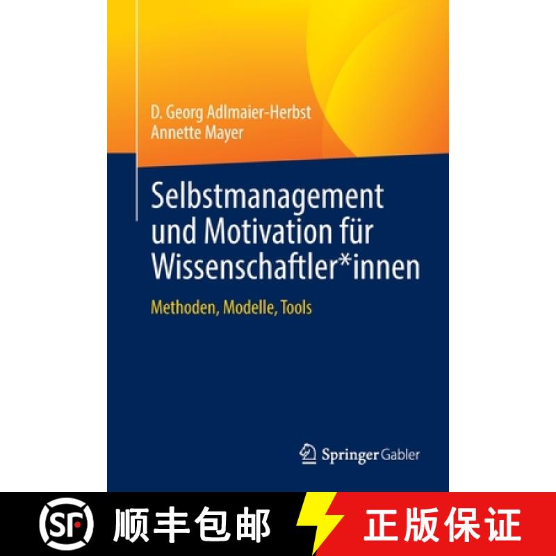 【3-4周达】Selbstmanagement und Motivation für Wissenschaftler*innen : Methoden, Modelle, Tools [9783658378356]