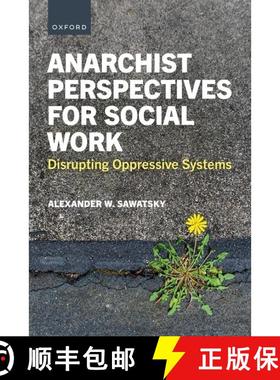【3-4周达】Anarchist Perspectives for Social Work: Disrupting Oppressive Systems [9780197750469]