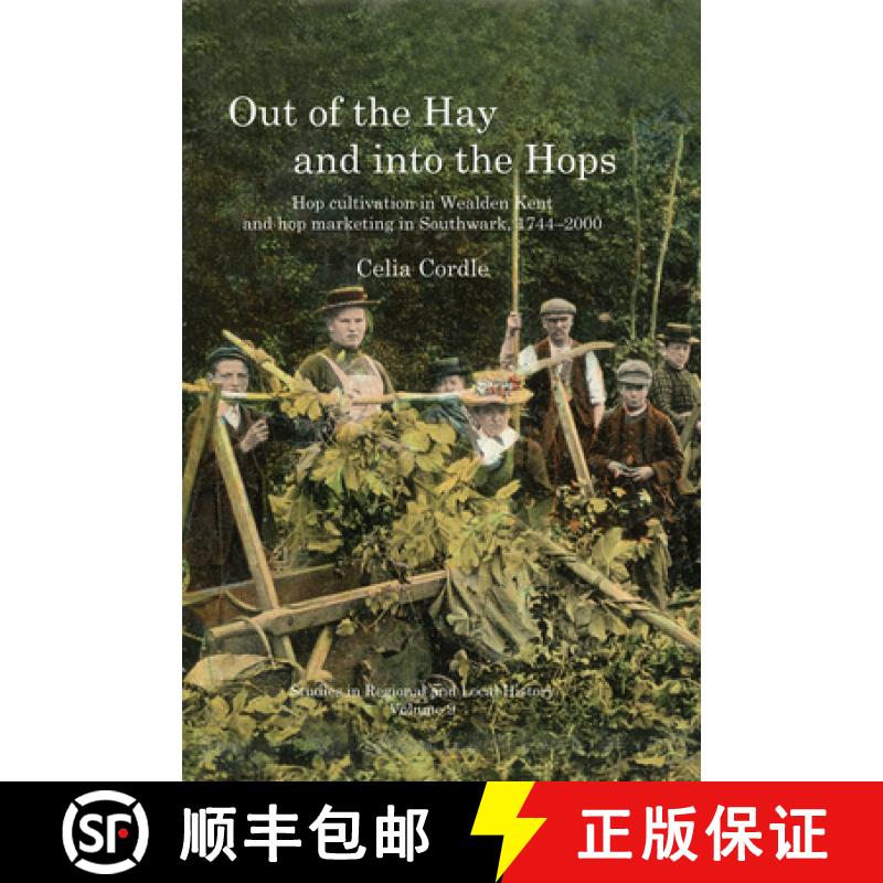 【3-4周达】Out of the Hay and Into the Hops: Hop Cultivation in Wealden Kent and Hop Marketing in Sou... [9781907396045]