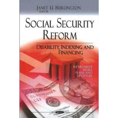 【4周达】Social Security Reform: Disability, Indexing and Financing [9781616683542]