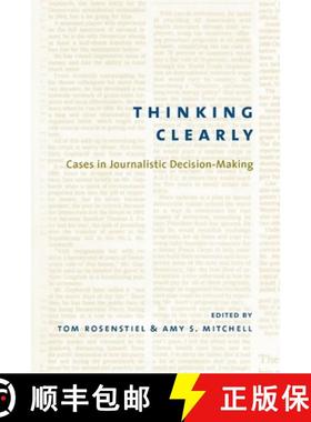 【3-4周达】Thinking Clearly: Cases in Journalistic Decision-Making [9780231125888]