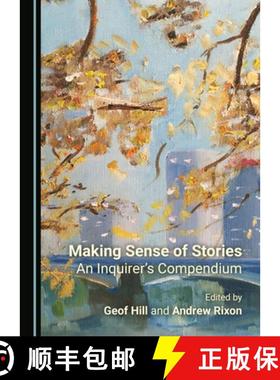 预订 Making Sense of Stories: An Inquirer's Compendium [9781527565876]