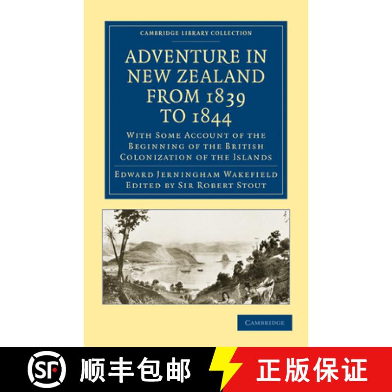【3-4周达】Adventure in New Zealand from 1839 to 1844: With Some Account of the Beginning of the Brit... [9781108024068]