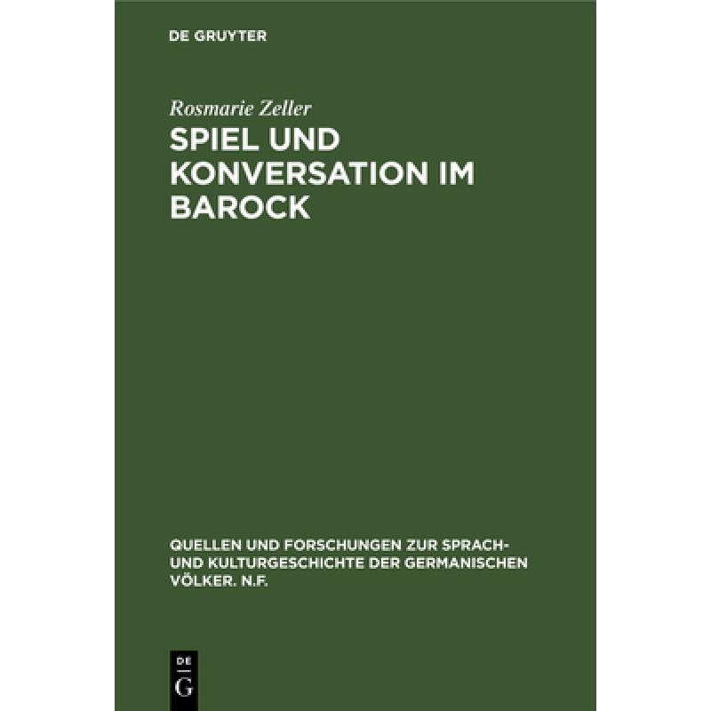 【4周达】Spiel Und Konversation Im Barock: Untersuchungen Zu Harsdoerffers Gesprachspielen[9783110042450]