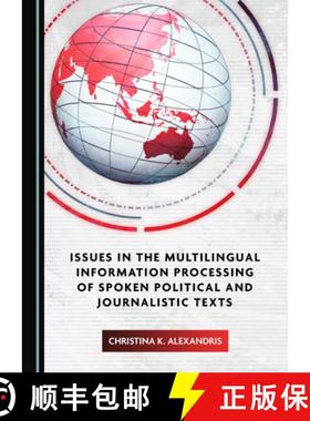 预订 Issues in the Multilingual Information Processing of Spoken Political and Journalistic Texts [9781527545106]