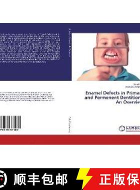 预订 Enamel Defects in Primary and Permenent Dentition : An Overview [9783330331488]
