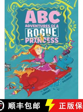 【3-4周达】ABC Adventures of a Rogue Princess: Rhyming Alphabet stories for courageous girls who love... [9798989626915]