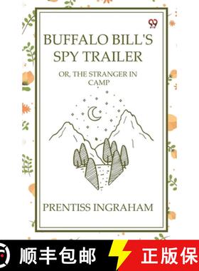 【3-4周达】Buffalo Bill'S Spy TrailerOr, The Stranger In Camp (Edition1) [9789370428751]