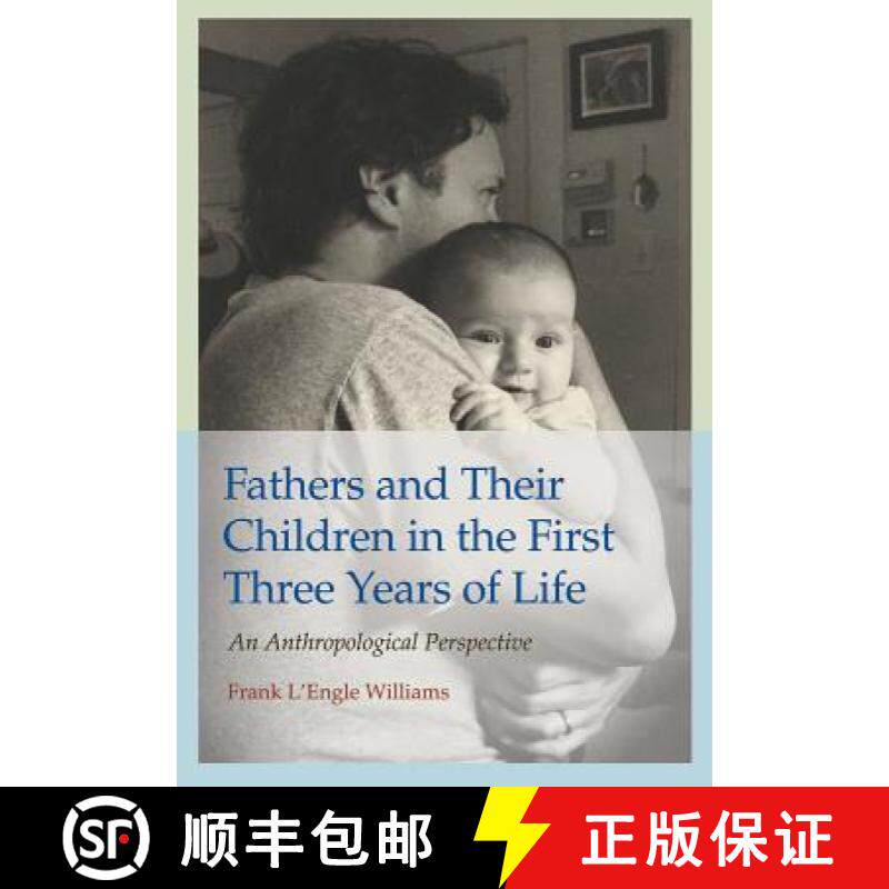 预订 Fathers and Their Children in the First Three Years of Life, Volume 20: An Anthropological Persp... [9781623498078]