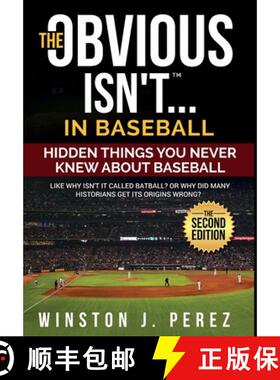 预订 The Obvious Isn't...in Baseball: Hidden Things You Never Knew About Baseball [9798986423609]