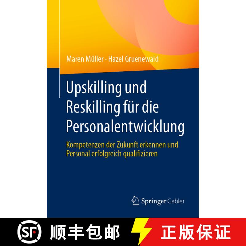 【3-4周达】Upskilling und Reskilling für die Personalentwicklung: Kompetenzen der Zukunft erkennen u... [9783658444037] - 实物图