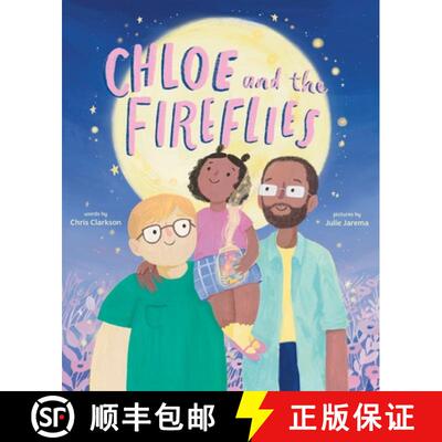 预订 精装 Chloe and the Fireflies : A Picture Book [9781419766480]