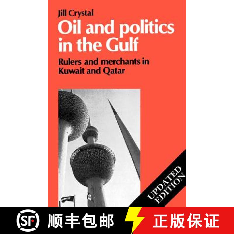 【3-4周达】Oil and Politics in the Gulf: Rulers and Merchants in Kuwait and Qatar - Oil and Politics ... [9780521466356]