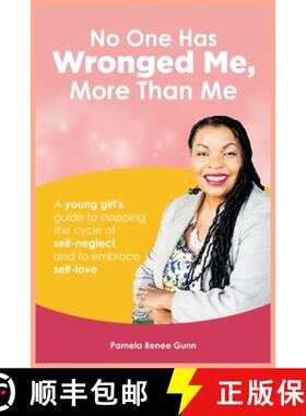 预订 No One Has Wronged Me More Than Me: A Young Girl's Guide to Stopping the Cycle of Self-Neglect a... [9781734628579]