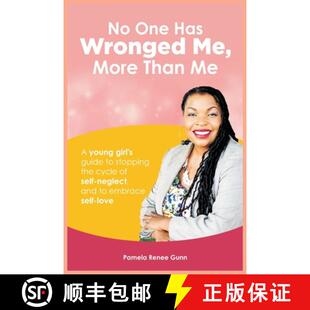 【3-4周达】No One Has Wronged Me More Than Me: A Young Girl's Guide to Stopping the Cycle of Self-Neg... [9781734628579]