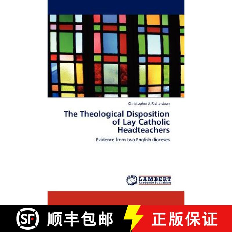 预订 The Theological Disposition of Lay Catholic Headteachers [9783659298530]