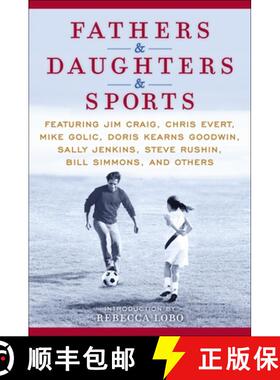 【3-4周达】Fathers & Daughters & Sports: Featuring Jim Craig, Chris Evert, Mike Golic, Doris Kearns G... [9780345520838]