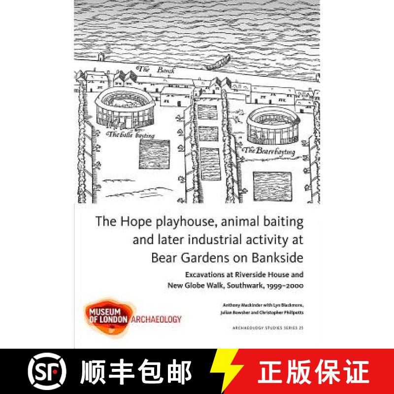 预订 Hope playhouse, animal baiting and later industrial activity at Bear Gardens on Bankside: Excava... [9781907586200]