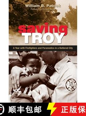 【3-4周达】Saving Troy: A Year with Firefighters and Paramedics in a Battered City [9781438431543]