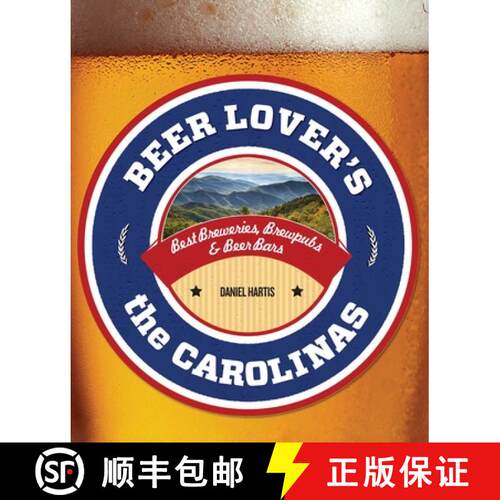【3-4周达】Beer Lover's the Carolinas : Best Breweries, Brewpubs & Beer Bars (1st Edition) [9780762779970]