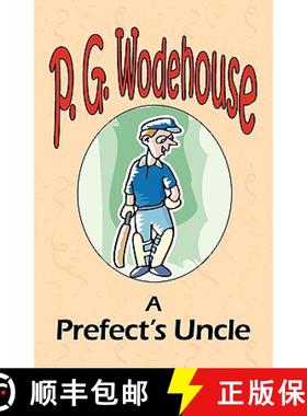 【3-4周达】A Prefect's Uncle - From the Manor Wodehouse Collection, a selection from the early works ... [9781604500714]