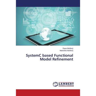 【4周达】Systemc Based Functional Model Refinement [9783659577949]