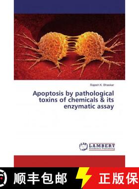 预订 Apoptosis by pathological toxins of chemicals & its enzymatic assay [9783330005556]