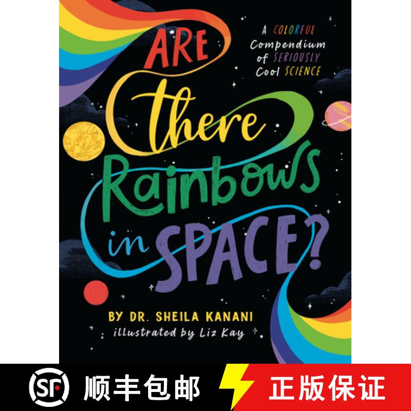 【3-4周达】Are There Rainbows in Space?: A Colorful Compendium of Seriously Cool Science [9780593889633]