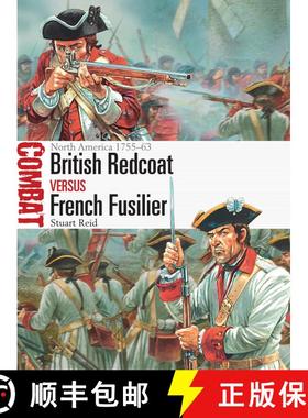 【3-4周达】British Redcoat vs French Fusilier: North America 1755–63 [9781472812438]