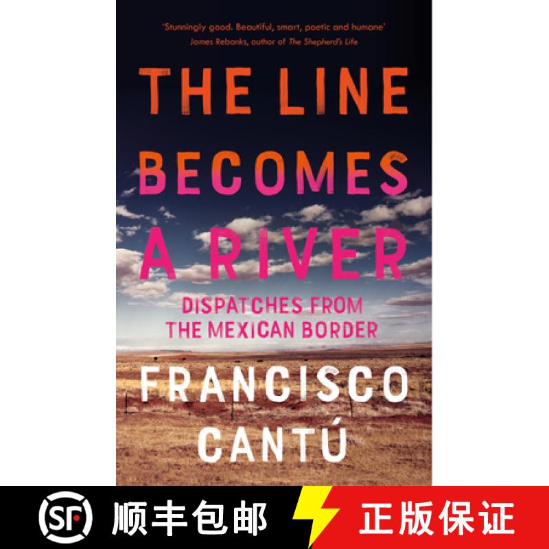 【4周达】The Line Becomes A River : Dispatches from the Mexican Border [9781784707057]