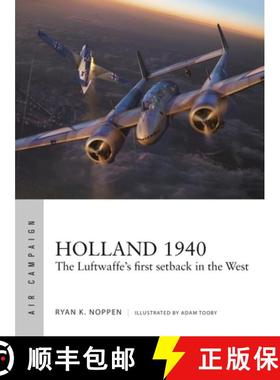 【3-4周达】Holland 1940: The Luftwaffe's First Setback in the West [9781472846686]