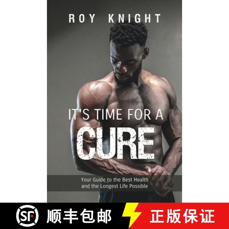 预订 It's Time for a Cure: Your Guide to the Best Health and the Longest Life Possible [9781639374366]