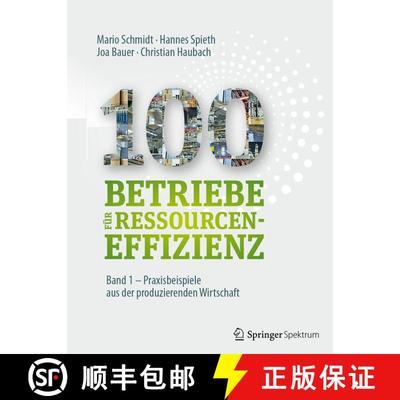 【3-4周达】100 Betriebe für Ressourceneffizienz - Band 1: Praxisbeispiele aus der produzierenden Wir... [9783662533666]