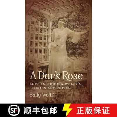 【3-4周达】A Dark Rose – Love in Eudora Welty`s Stories and Novels [9780807158272]