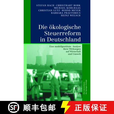 【3-4周达】Die ökologische Steuerreform in Deutschland : Eine modellgestützte Analyse ihrer Wirkung... [9783642633072]