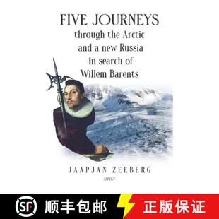【3-4周达】Five Journeys through the Arctic and a new Russia in search of Willem Barents [9789464629149]