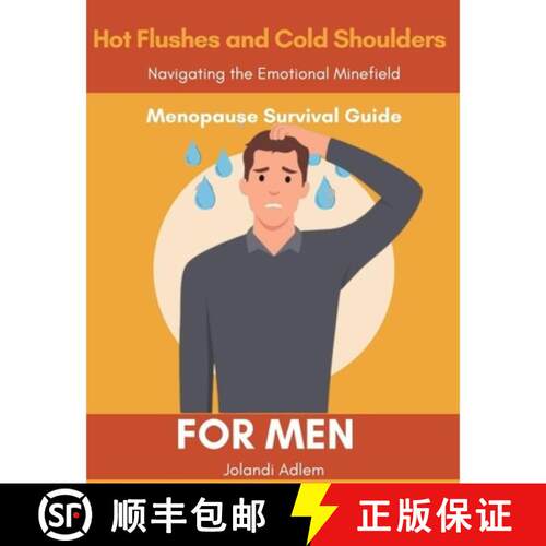 【3-4周达】A Menopause Survival Guide for Men, Hot Flushes and Cold Shoulders, Navigate the Emotional... [9781049283043]
