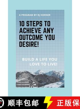 【3-4周达】10 Steps to Achieve any Outcome You Desire!: Build a LIFE you LOVE to LIVE. [9781777043018]