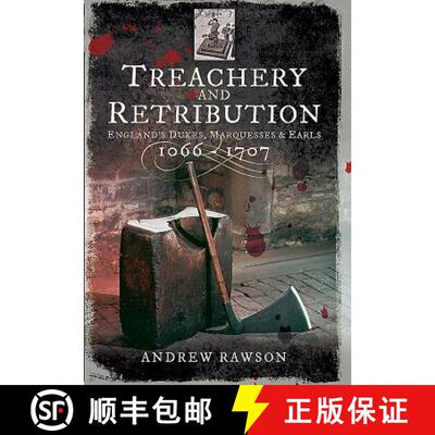 【3-4周达】Treachery and Retribution: England's Dukes, Marquesses and Earls: 1066 - 1707 [9781473876248]
