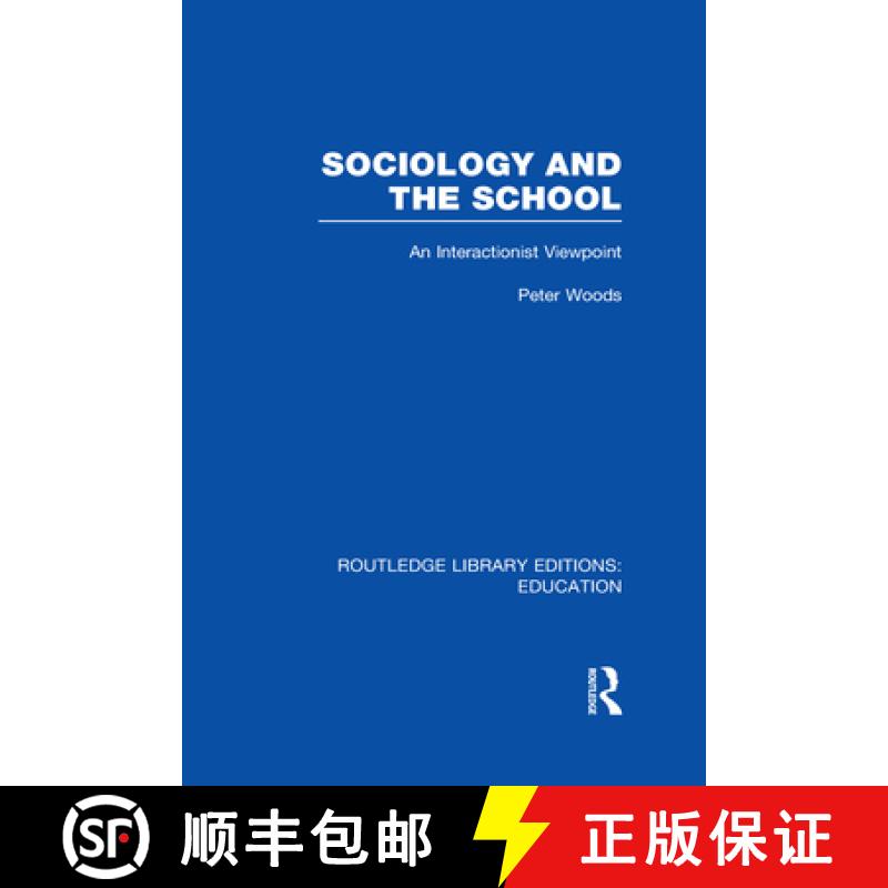 【3-4周达】Sociology and the School (RLE Edu L): An Interactionist Viewpoint [9780415505222]