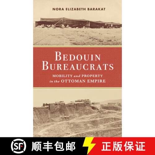 【3-4周达】精装 Bedouin Bureaucrats – Mobility and Property in the  Ottoman Empire [9781503634619]
