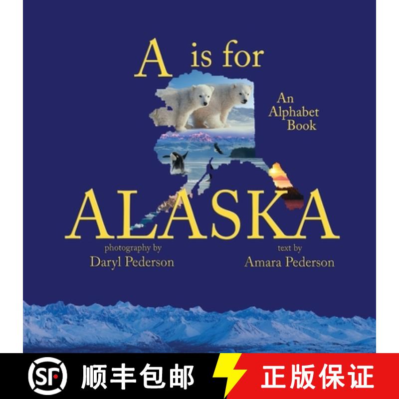 【2-3周达】A Is For Alaska: An Alphabet Book [9781594333026]