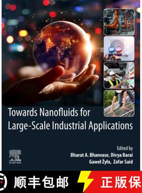 【3-4周达】Towards Nanofluids for Large-Scale Industrial Applications [9780443154836]