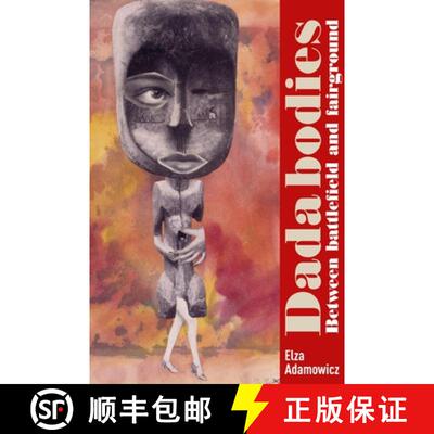 【3-4周达】精装 Dada bodies : Between battlefield and fairground [9781526131140]