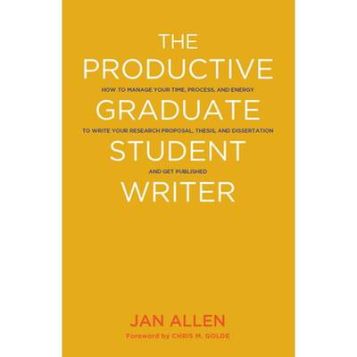 【4周达】Productive Graduate Student Writer: A Guide to Managing Your Process, Time, and Energy to Wr... [9781620368909]