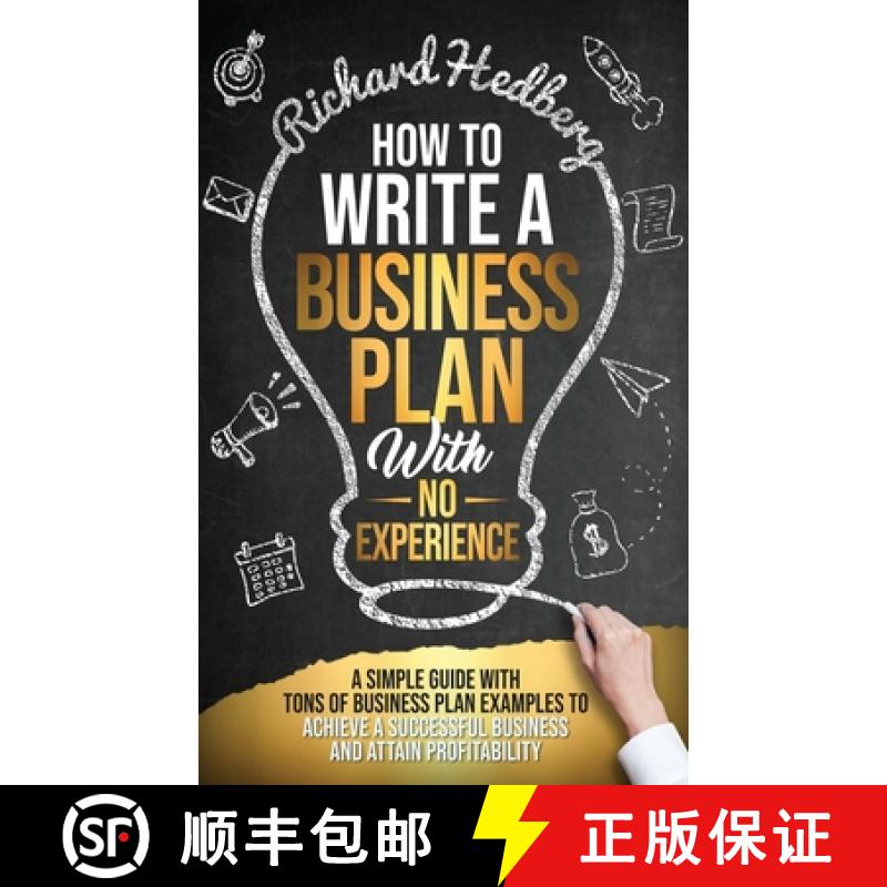 【3-4周达】How to Write a Business Plan With No Experience: A Simple Guide With Tons of Business Plan... [9781778111754]