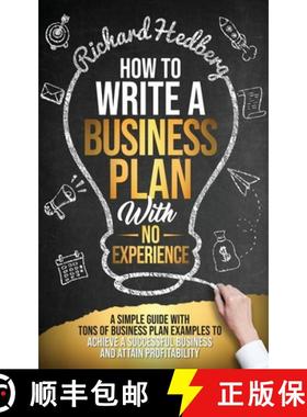 预订 How to Write a Business Plan With No Experience: A Simple Guide With Tons of Business Plan Examp... [9781778111754]