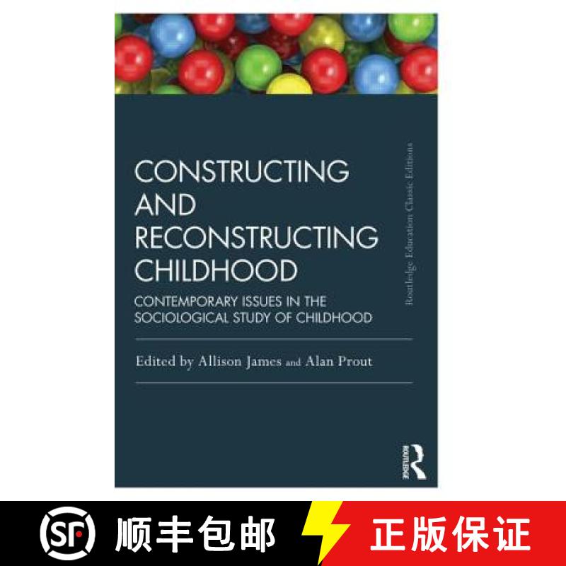 【3-4周达】Constructing and Reconstructing Childhood : Contemporary issues in the sociological study ... [9781138818804]